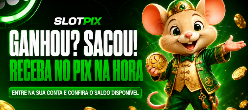 Slotpix ✅ Casa Legalizada - Ganhou? Sacou! Receba no Pix na hora